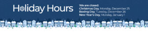 Holiday Hours - We're closed December 25, 26, and January 1.